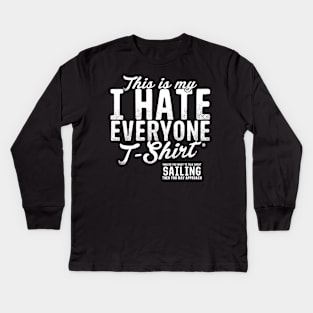 This Is My Hate Everyone T-Shirt Sailing Kids Long Sleeve T-Shirt